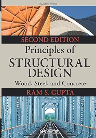Solution Manual for Gupta 2e Principles of Structural Design Wood Steel and Concrete 2e