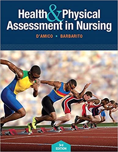Solution Manual for Health and Physical Assessment In Nursing 3rd Edition by Donita T DAmico