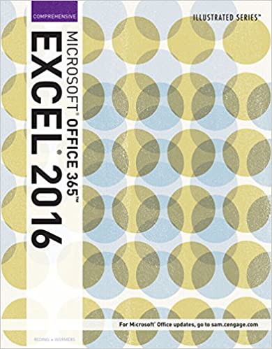Solution Manual for Illustrated Microsoft Office 365 and Excel 2016 Comprehensive 1st Edition by Elizabeth Eisner Reding