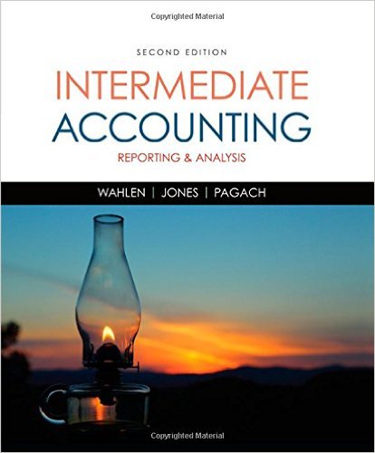 Solution Manual for Intermediate Accounting Reporting and Analysis 2nd Edition by James M. Wahlen