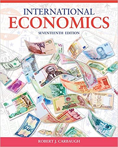 Solution Manual for International Economics 17th Edition by Robert Carbaugh