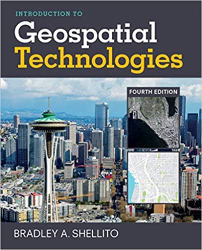 Solution Manual for Introduction to Geospatial Technologies 4th Edition by Bradley A. Shellito