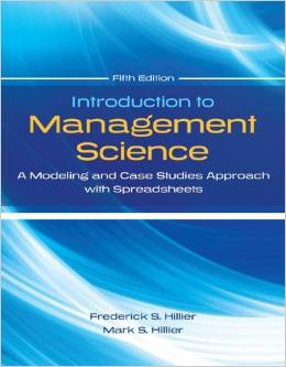 Solution Manual for Introduction to Management Science A Modeling and Case Studies 5th Edition by Hillier