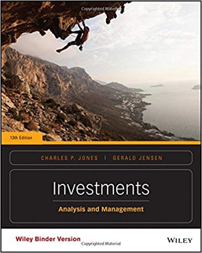 Solution Manual for Investments Analysis and Management 13th Edition by Charles P. Jones