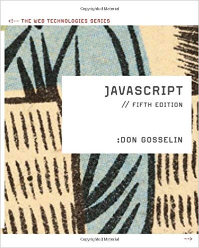 Solution Manual for JavaScript The Web Technologies Series 5th Edition by Don Gosselin