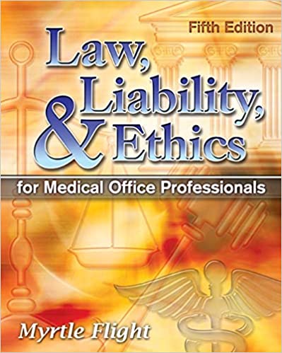 Solution Manual for Law Liability and Ethics for Medical Office Professionals 5th Edition by Myrtle R. Flight