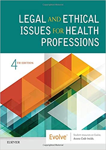 Solution Manual for Legal and Ethical Issues for Health Professions 4th Edition by Elsevier