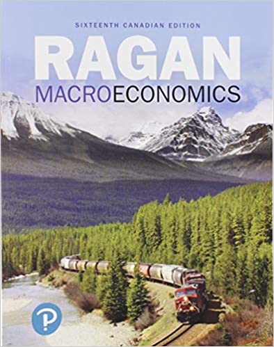 Solution Manual for Macroeconomics 16th Canadian Edition by Christopher T.S. Ragan