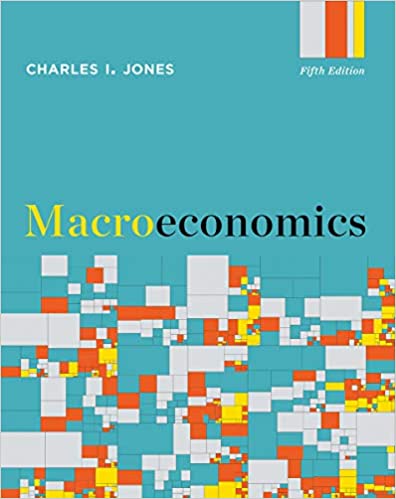 Solution Manual for Macroeconomics 5th Edition by Charles I. Jones