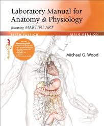 Solution Manual for Laboratory Manual for Anatomy Physiology featuring Martini Art Main Version 5th Edition by Wood