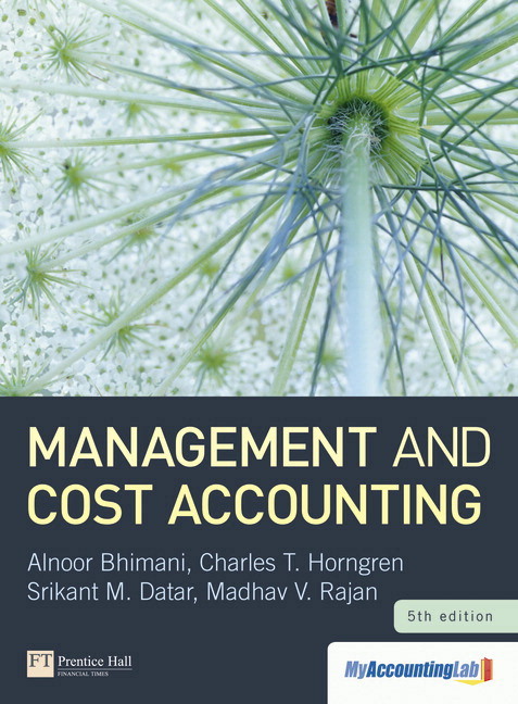 Solution Manual for Management and Cost Accounting 5th Edition by Alnoor Bhimani