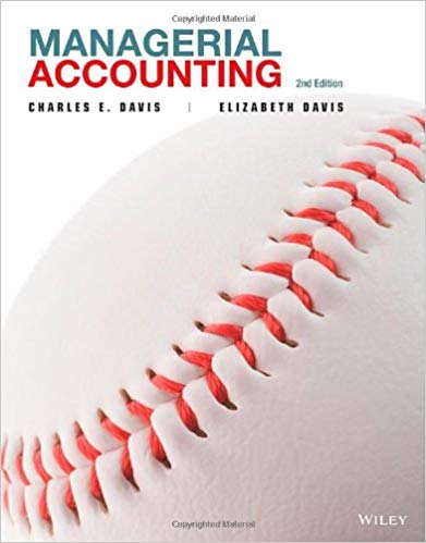 Solution Manual for Managerial Accounting 2nd Edition by Charles E. Davis