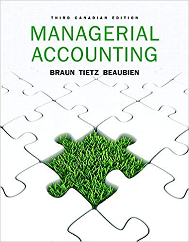 Solution Manual for Managerial Accounting 3rd Canadian Edition by Karen W. Braun