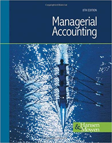 Solution Manual for Managerial Accounting 8th Edition by Don R. Hansen