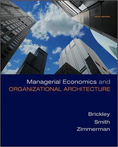 Solution Manual for Managerial Economics and Organizational Architecture 5th Edition by James Brickley