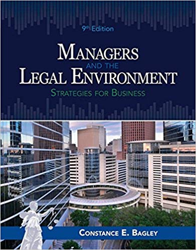 Solution Manual for Managers and the Legal Environment Strategies for Business 9th Edition by Constance E. Bagley