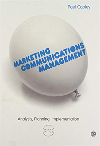 Solution Manual for Marketing Communications Management 2nd Edition by Paul Copley