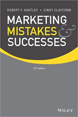 Solution Manual for Marketing Mistakes and Successes 12th Edition by Robert F. Hartley