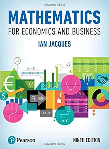 Solution Manual for Mathematics for Economics and Business 9th Edition by Ian Jacques