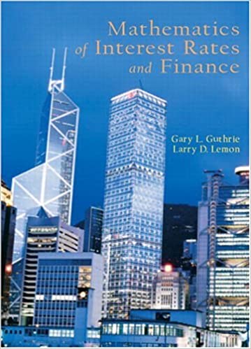 Solution Manual for Mathematics of Interest Rates and Finance 1st Edition by Gary C. Guthrie