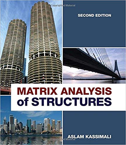 Solution Manual for Matrix Analysis of Structures 2nd Edition by Aslam Kassimali