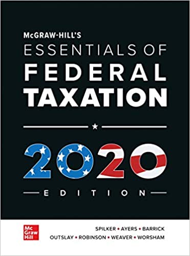 Solution Manual for McGraw Hill s Essentials of Federal Taxation 2020 Edition 11th Edition by Brian Spilker
