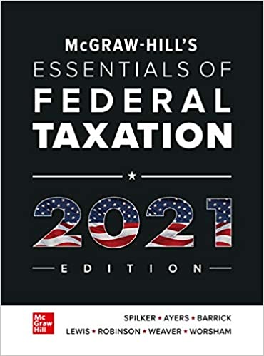 Solution Manual for McGraw Hills Essentials of Federal Taxation 2021 Edition 12th Edition by Brian Spilker