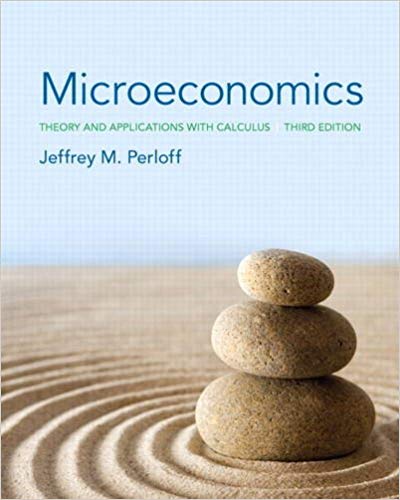 Solution Manual for Microeconomics Theory and Applications with Calculus 3rd Edition by Jeffrey M. Perloff