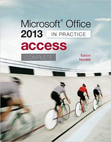 Solution Manual for Microsoft Office Access 2013 Complete In Practice 1st Edition by Randy Nordell