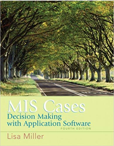 Solution Manual for MIS Cases Decision Making wih Application Software 4th Edition by Lisa Miller