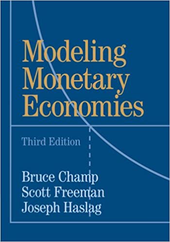 Solution Manual for Modeling Monetary Economies 3rd Edition by Bruce Champ