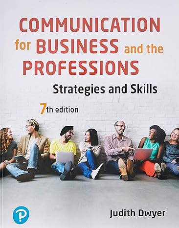 Solution Manual for Dwyer 7e Communication for Business and the Professions Strategies and Skills 7e
