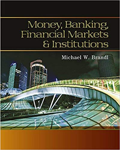 Solution Manual for Money Banking Financial Markets and Institutions 1st Edition by Michael Brandl