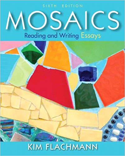 Solution Manual for Mosaics Reading and Writing Essays 6th Edition by Kim Flachmann