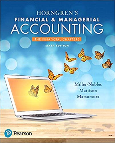 Solution Manual for Horngren's Financial and Managerial Accounting The Financial Chapters 6th Edition by Tracie L. Miller Nobles
