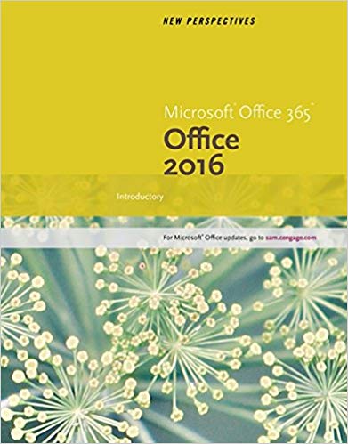 Solution Manual for New Perspectives Microsoft Office 365 and Office 2016 Introductory 1st Edition by Patrick Carey