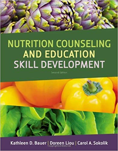Solution Manual for Nutrition Counseling and Education Skill Development 2nd Edition by Kathleen D. Bauer