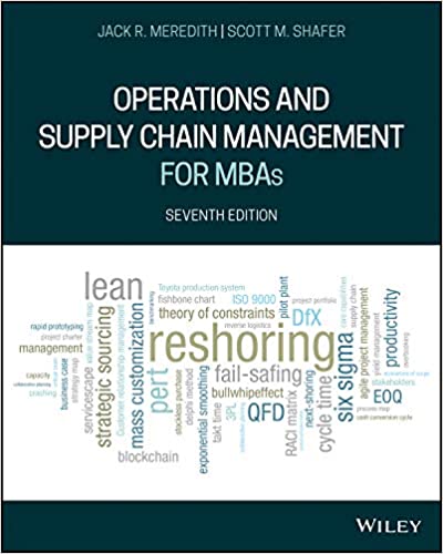 Solution Manual for Operations and Supply Chain Management for MBAs 7th Edition by Jack R. Meredith