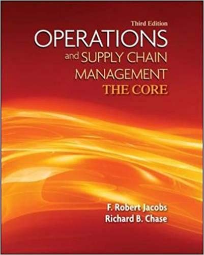 Solution Manual for Operations and Supply Chain Management The Core 3rd Edition by F. Robert Jacobs