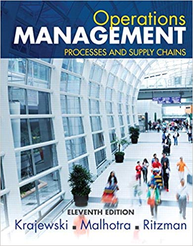 Solution Manual for Operations Management Processes and Supply Chains 11th Edition by Lee J. Krajewski