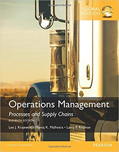 Solution Manual for Operations Management Processes and Supply Chains 11th Global Edition by Lee J. Krajewski