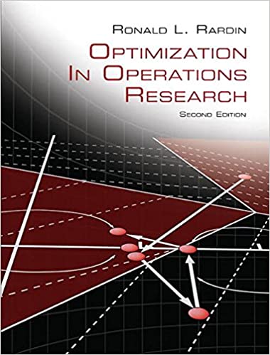 Solution Manual for Optimization in Operations Research 2nd Edition by Ronald L. Rardin