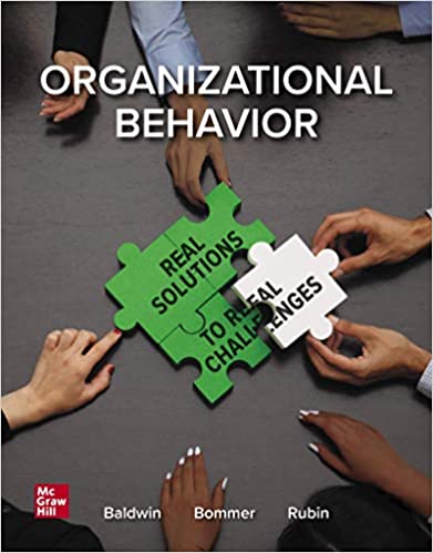 Solution Manual for Organizational Behavior Real Solutions to Real Challenges 1st Edition By Timothy Baldwin
