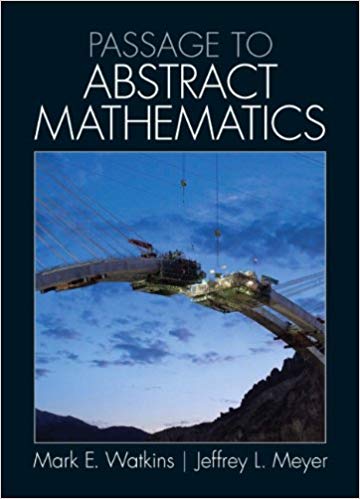 Solution Manual for Passage to Abstract Mathematics 1st Edition by Mark E. Watkins