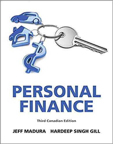 Solution Manual for Personal Finance 3rd Canadian Edition by Jeff Madura