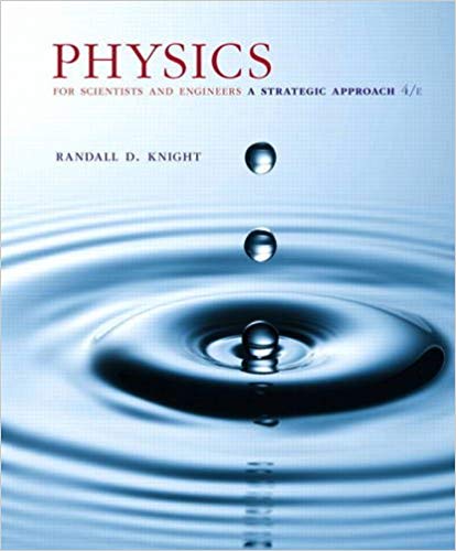 Solution Manual for Physics for Scientists and Engineers 4th Edition by Randall D. Knigh