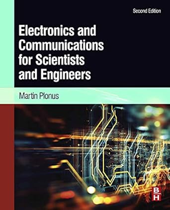 Solution Manual for Plonus 2e Electronics and Communications for Scientists and Engineers 2e