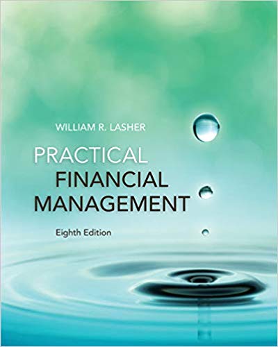 Solution Manual for Practical Financial Management 8th Edition by William R. Lasher
