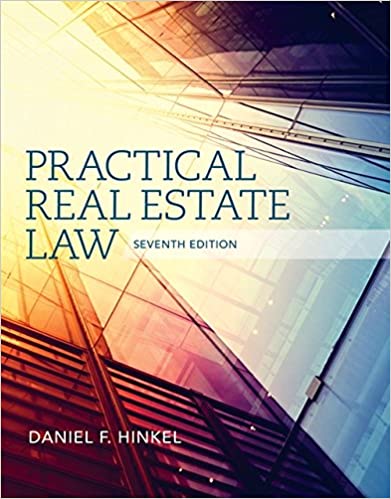 Solution Manual for Practical Real Estate Law 7th Edition by Daniel F. Hinkel