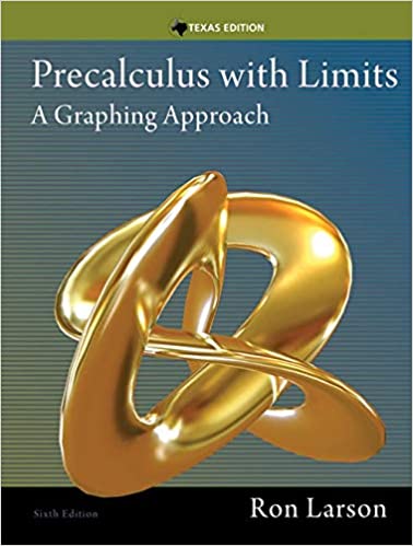 Solution Manual for Precalculus with Limits A Graphing Approach Texas Edition 6th Edition by Ron Larson